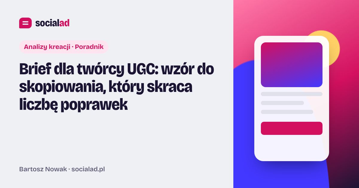 Grafika do artykułu: Brief dla twórcy UGC: wzór do skopiowania, który skraca liczbę poprawek