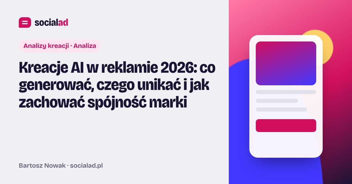 Grafika do artykułu: Kreacje AI w reklamie 2026: co generować, czego unikać i jak zachować spójność marki