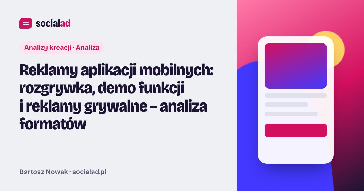Grafika do artykułu: Reklamy aplikacji mobilnych: rozgrywka, demo funkcji i reklamy grywalne – analiza formatów