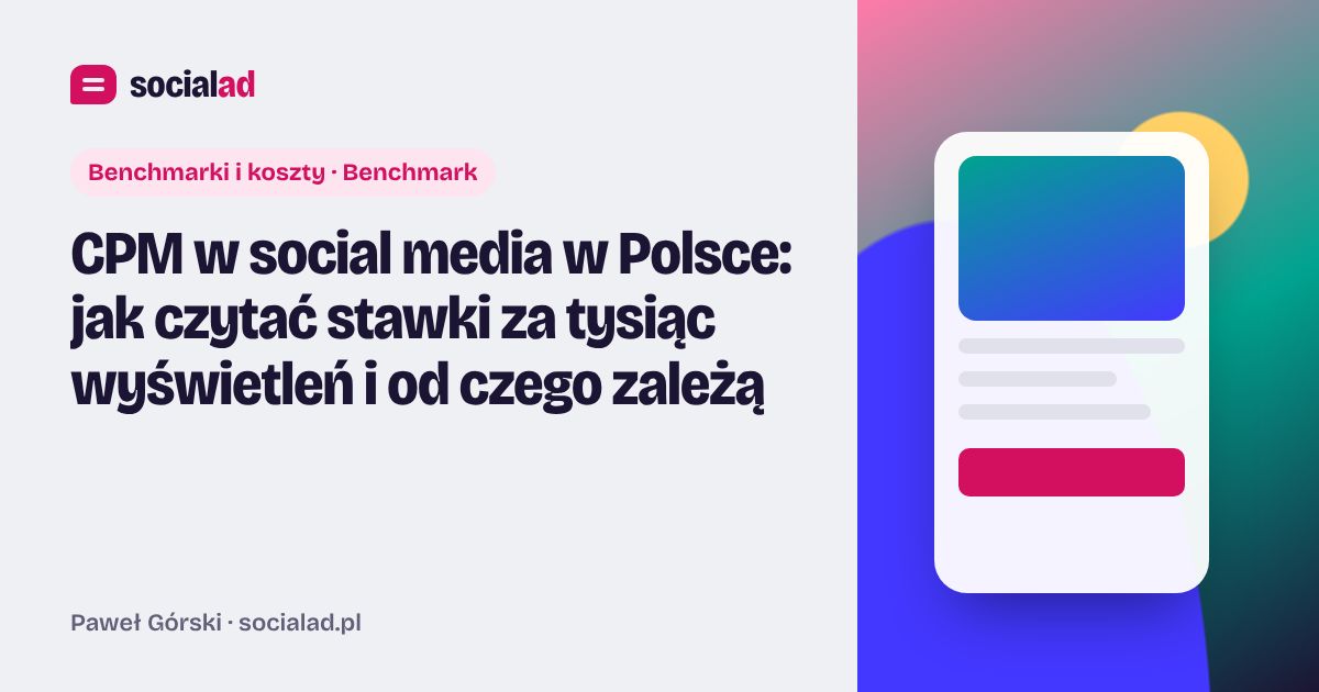 Grafika do artykułu: CPM w social media w Polsce: jak czytać stawki za tysiąc wyświetleń i od czego zależą