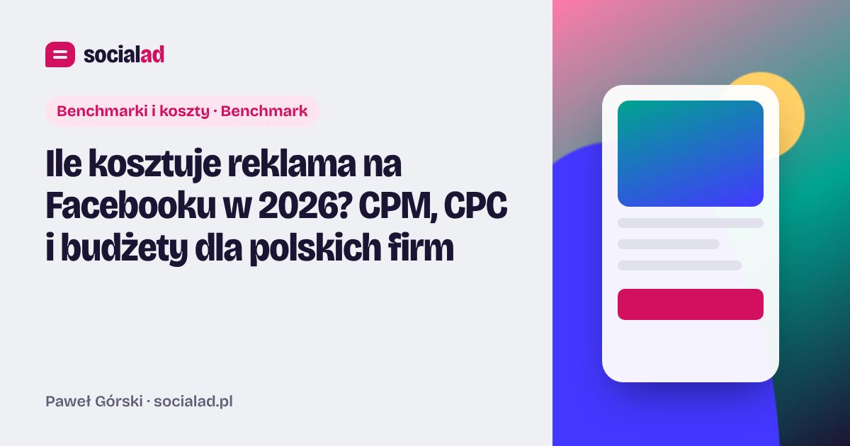 Grafika do artykułu: Ile kosztuje reklama na Facebooku w 2026? CPM, CPC i budżety dla polskich firm