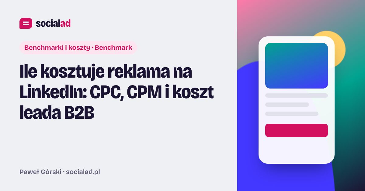Grafika do artykułu: Ile kosztuje reklama na LinkedIn: CPC, CPM i koszt leada B2B