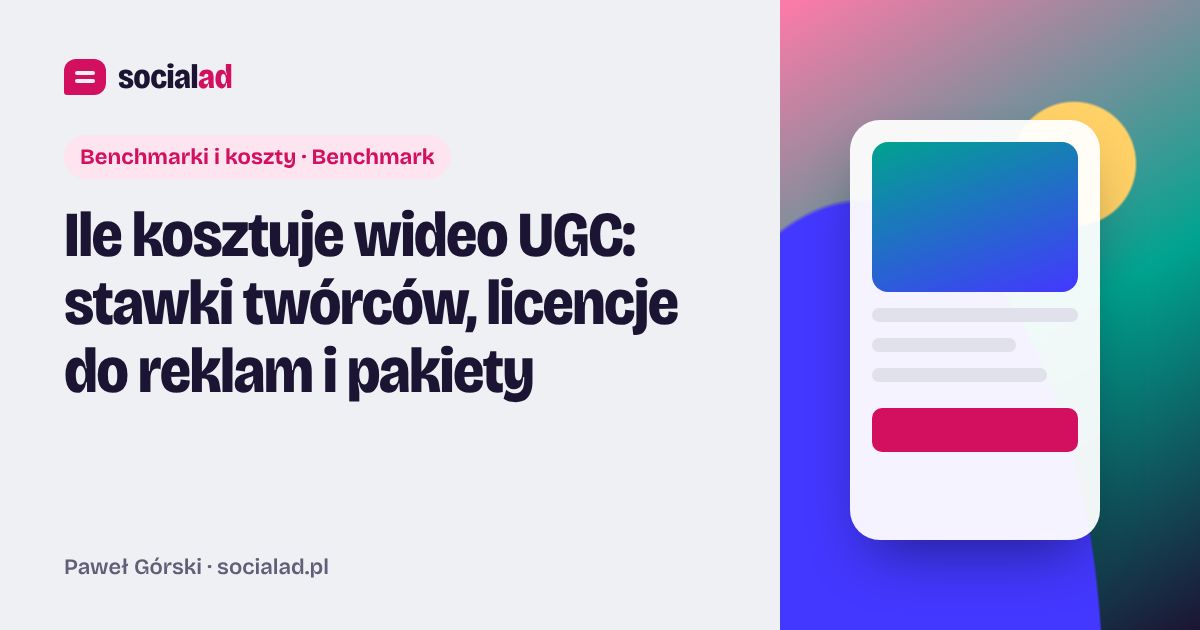 Grafika do artykułu: Ile kosztuje wideo UGC: stawki twórców, licencje do reklam i pakiety