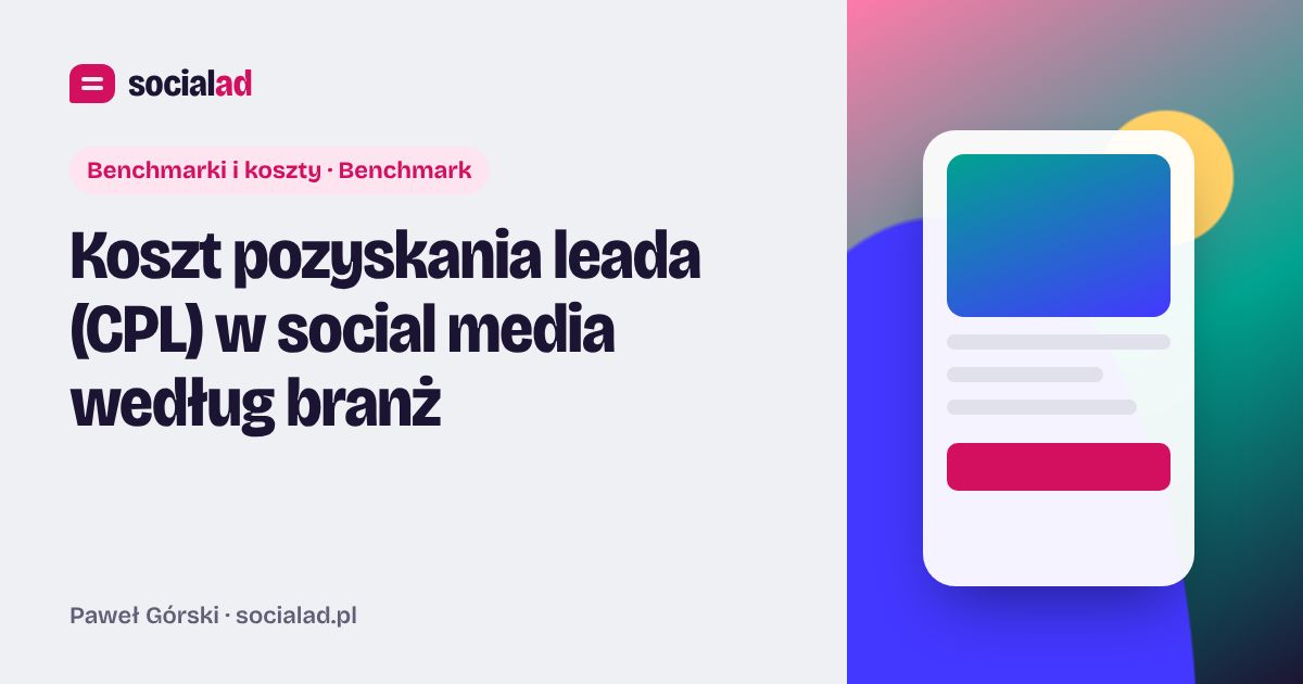 Grafika do artykułu: Koszt pozyskania leada (CPL) w social media według branż