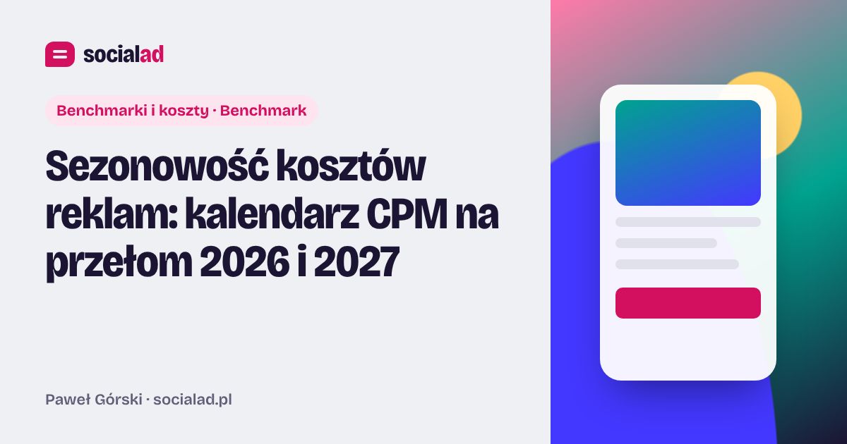 Grafika do artykułu: Sezonowość kosztów reklam: kalendarz CPM na przełom 2026 i 2027