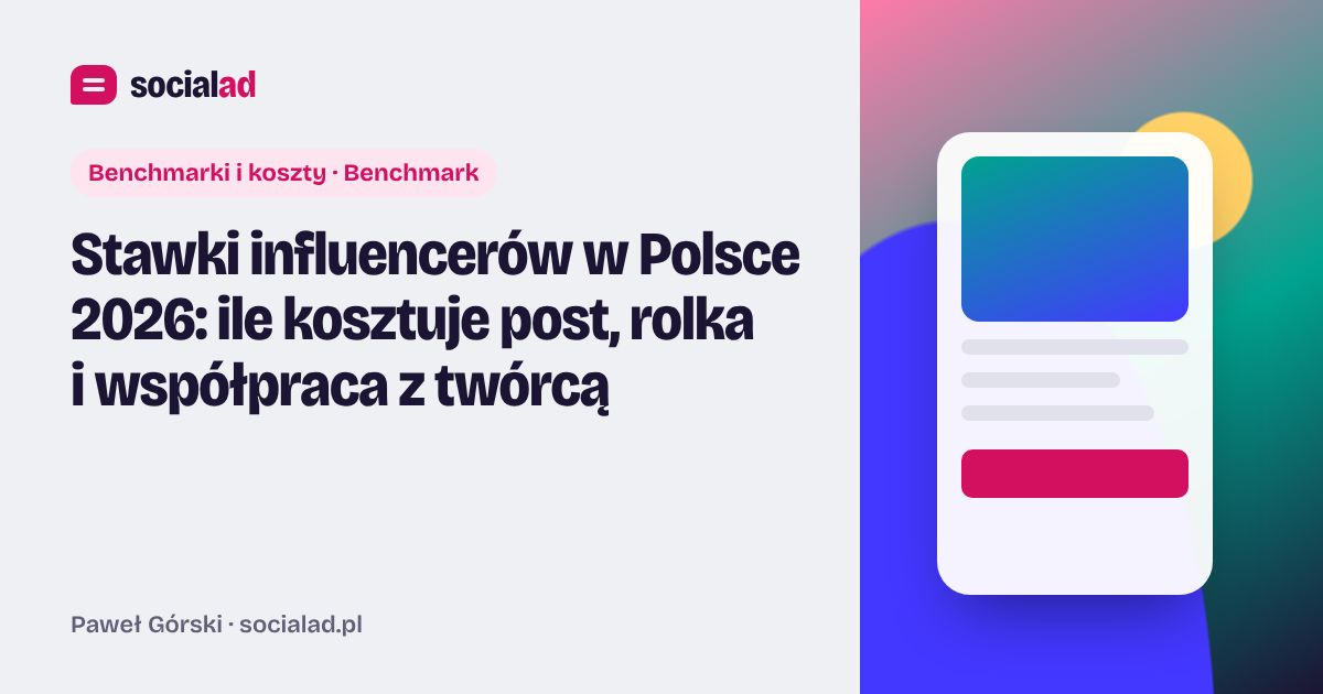 Grafika do artykułu: Stawki influencerów w Polsce 2026: ile kosztuje post, rolka i współpraca z twórcą