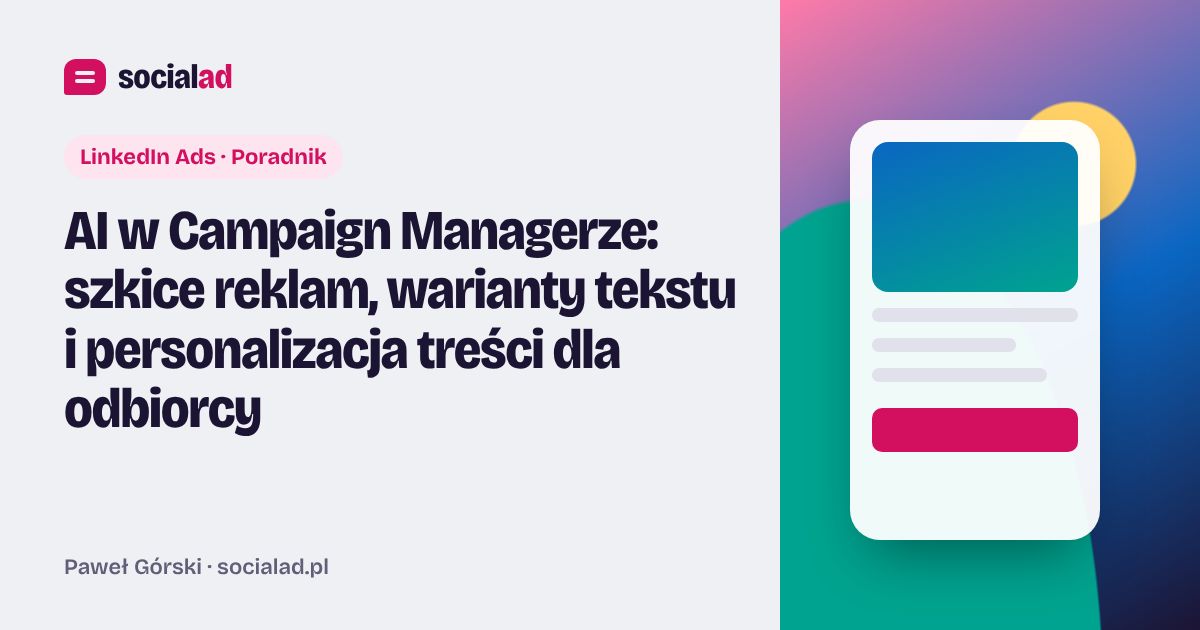 Grafika do artykułu: AI w Campaign Managerze: szkice reklam, warianty tekstu i personalizacja treści dla odbiorcy