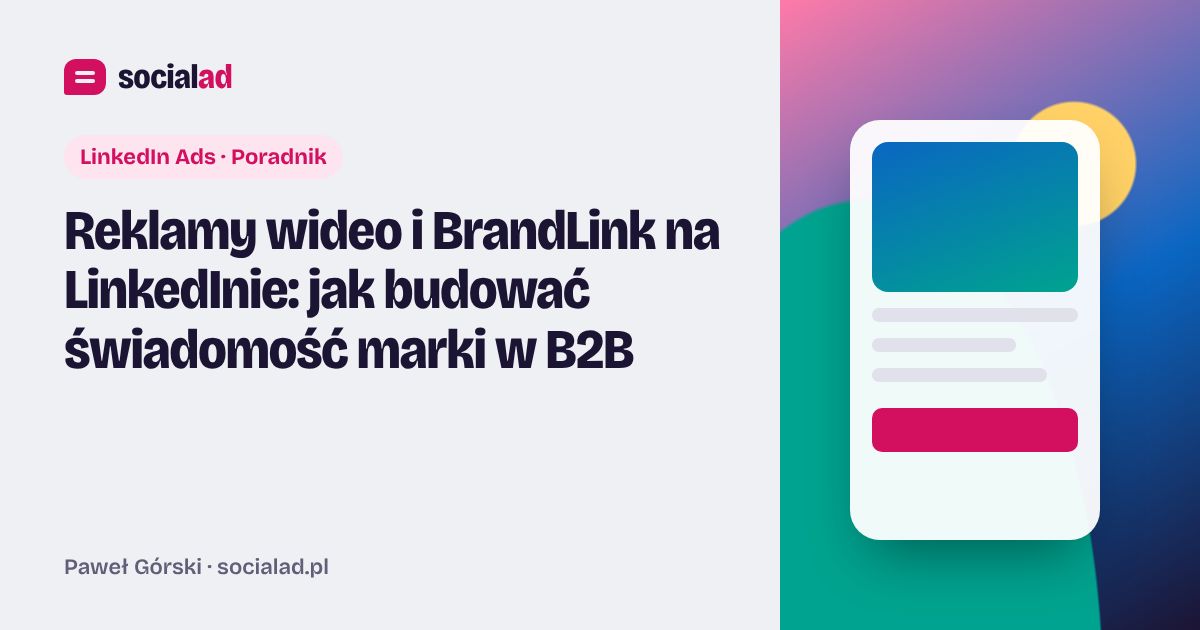 Grafika do artykułu: Reklamy wideo i BrandLink na LinkedInie: jak budować świadomość marki w B2B