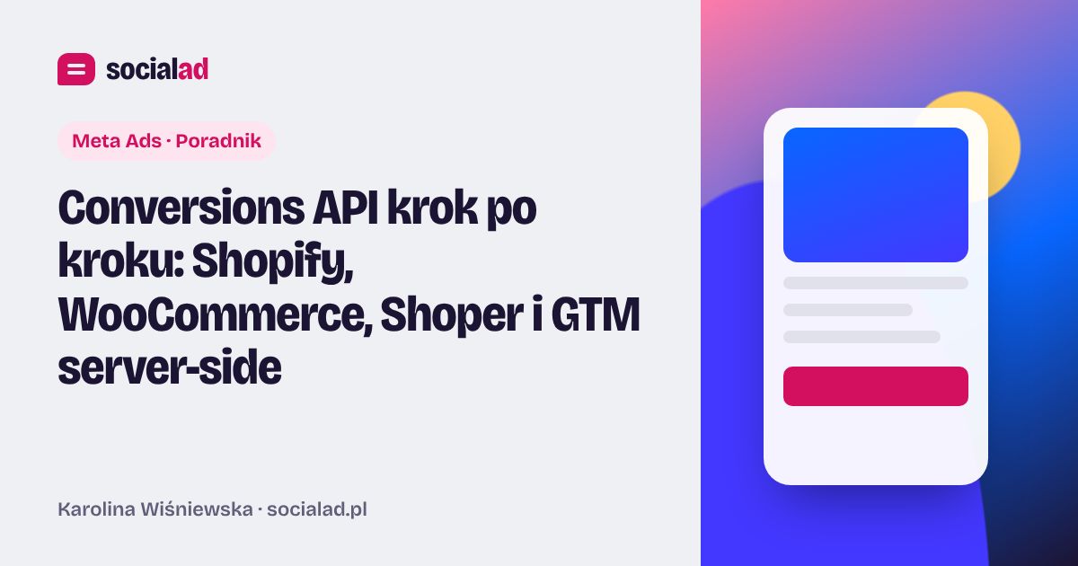 Grafika do artykułu: Conversions API krok po kroku: Shopify, WooCommerce, Shoper i GTM server-side