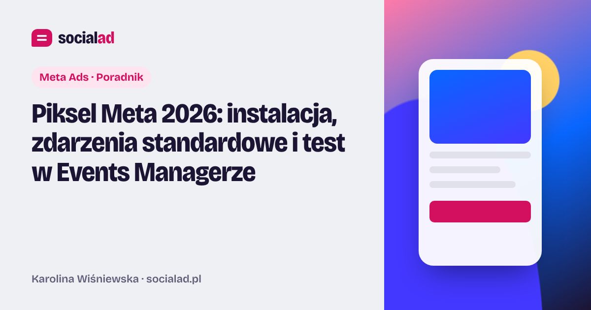 Grafika do artykułu: Piksel Meta 2026: instalacja, zdarzenia standardowe i test w Events Managerze