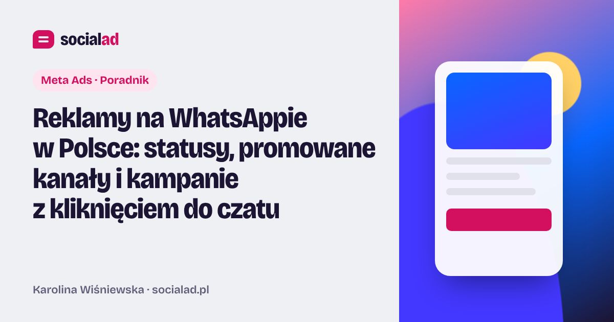 Grafika do artykułu: Reklamy na WhatsAppie w Polsce: statusy, promowane kanały i kampanie z kliknięciem do czatu