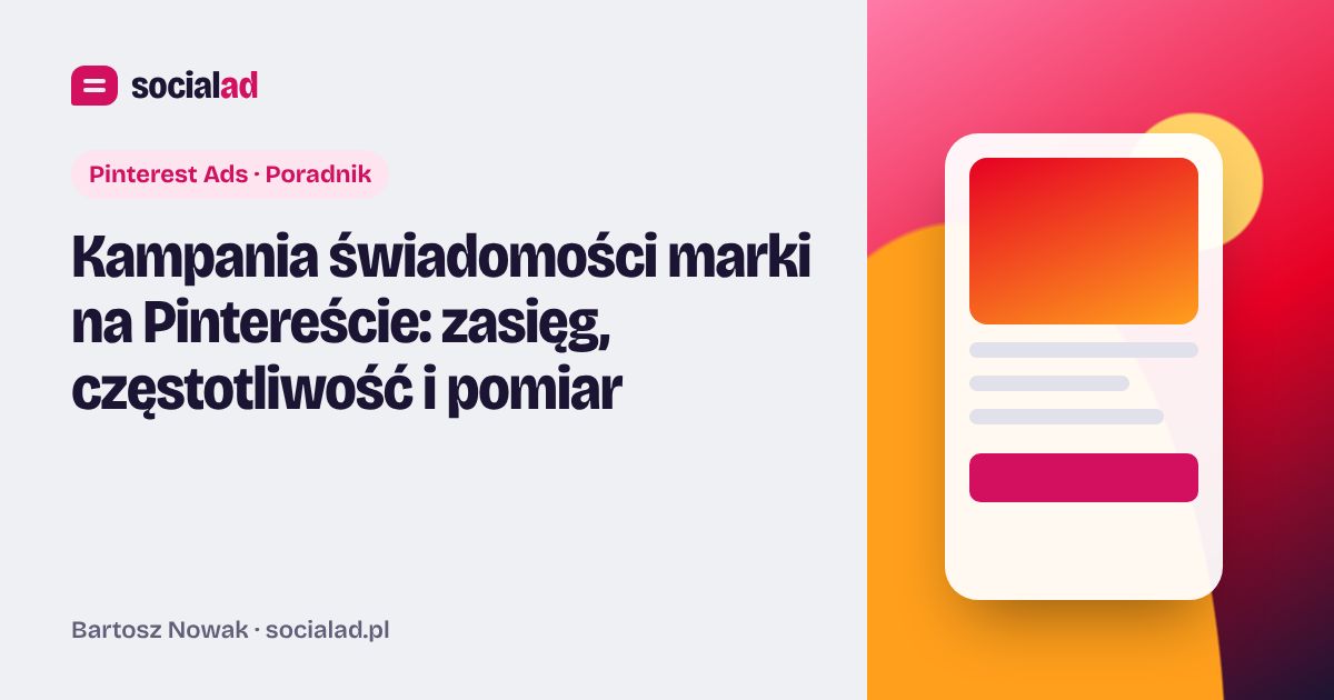 Grafika do artykułu: Kampania świadomości marki na Pintereście: zasięg, częstotliwość i pomiar