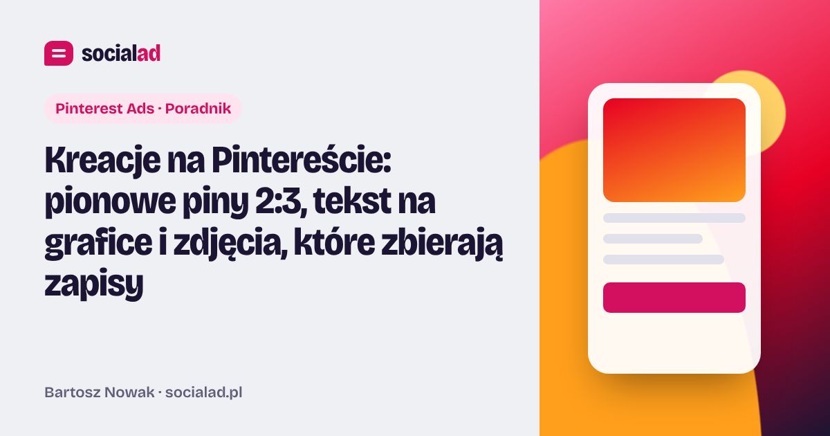 Grafika do artykułu: Kreacje na Pintereście: pionowe piny 2:3, tekst na grafice i zdjęcia, które zbierają zapisy