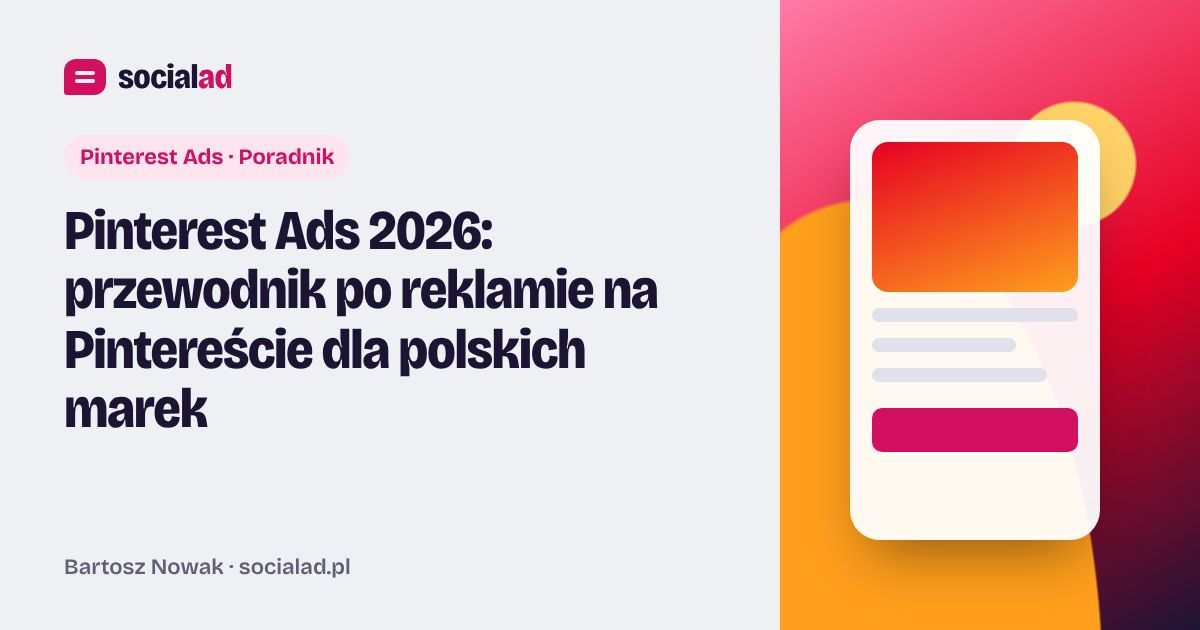 Grafika do artykułu: Pinterest Ads 2026: przewodnik po reklamie na Pintereście dla polskich marek