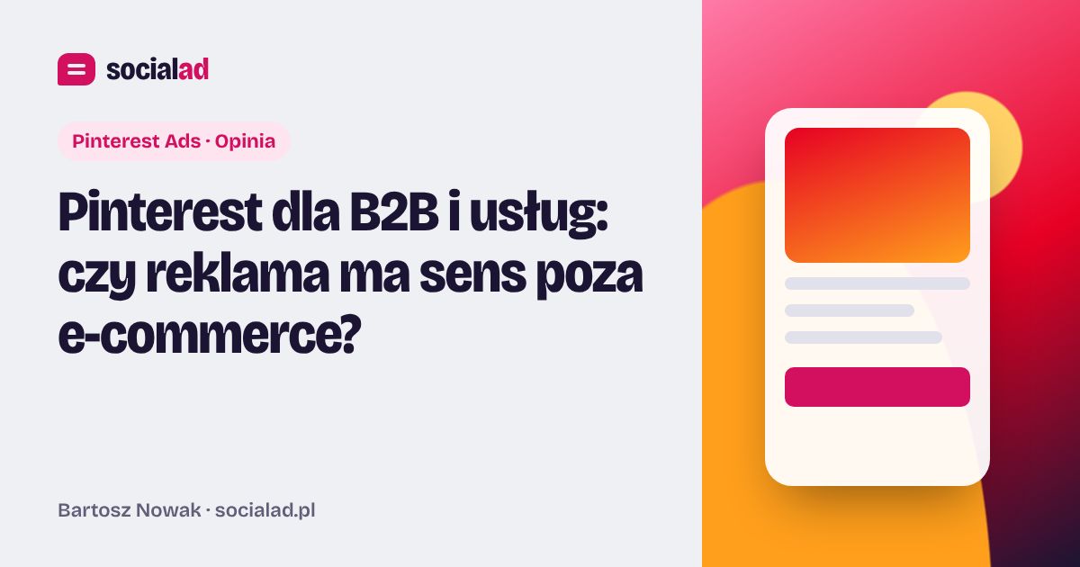 Grafika do artykułu: Pinterest dla B2B i usług: czy reklama ma sens poza e-commerce?