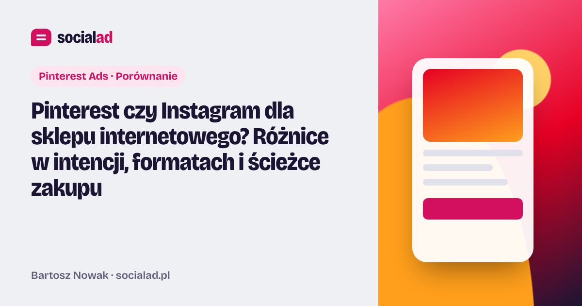 Grafika do artykułu: Pinterest czy Instagram dla sklepu internetowego? Różnice w intencji, formatach i ścieżce zakupu