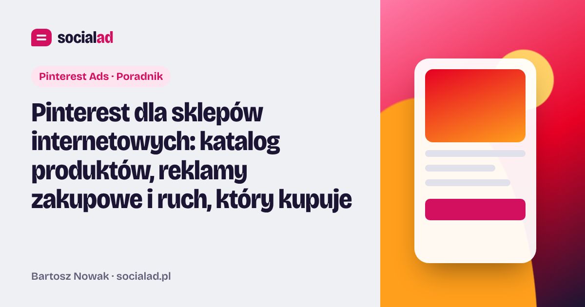 Grafika do artykułu: Pinterest dla sklepów internetowych: katalog produktów, reklamy zakupowe i ruch, który kupuje