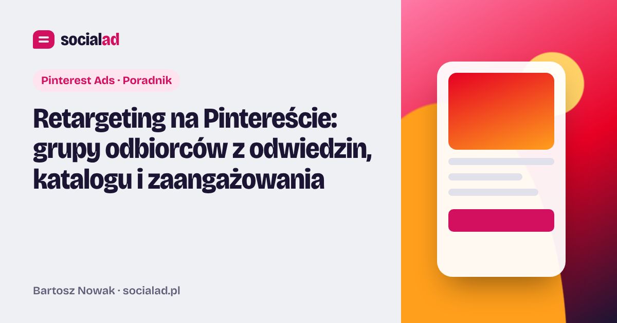 Grafika do artykułu: Retargeting na Pintereście: grupy odbiorców z odwiedzin, katalogu i zaangażowania