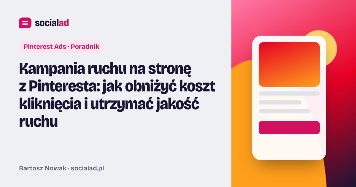 Grafika do artykułu: Kampania ruchu na stronę z Pinteresta: jak obniżyć koszt kliknięcia i utrzymać jakość ruchu
