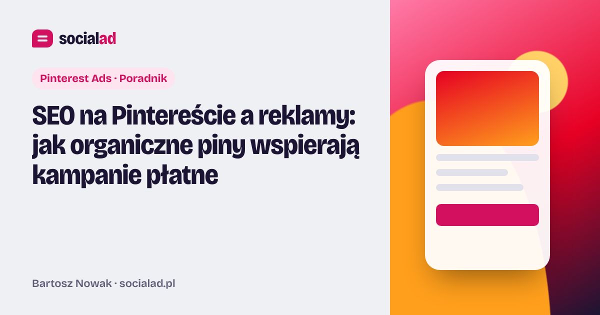 Grafika do artykułu: SEO na Pintereście a reklamy: jak organiczne piny wspierają kampanie płatne
