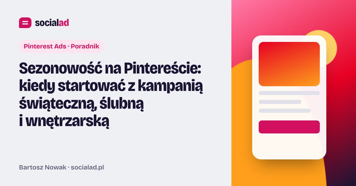 Grafika do artykułu: Sezonowość na Pintereście: kiedy startować z kampanią świąteczną, ślubną i wnętrzarską