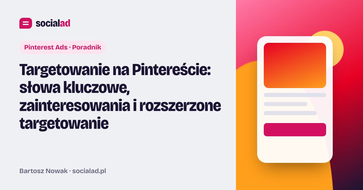 Grafika do artykułu: Targetowanie na Pintereście: słowa kluczowe, zainteresowania i rozszerzone targetowanie