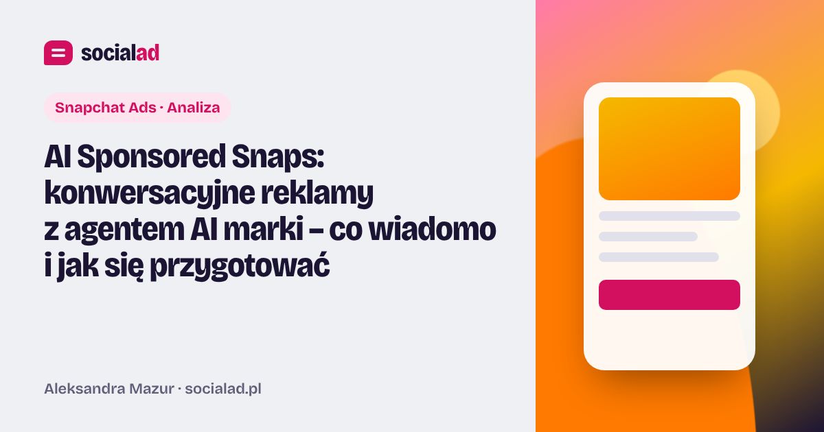 Grafika do artykułu: AI Sponsored Snaps: konwersacyjne reklamy z agentem AI marki – co wiadomo i jak się przygotować