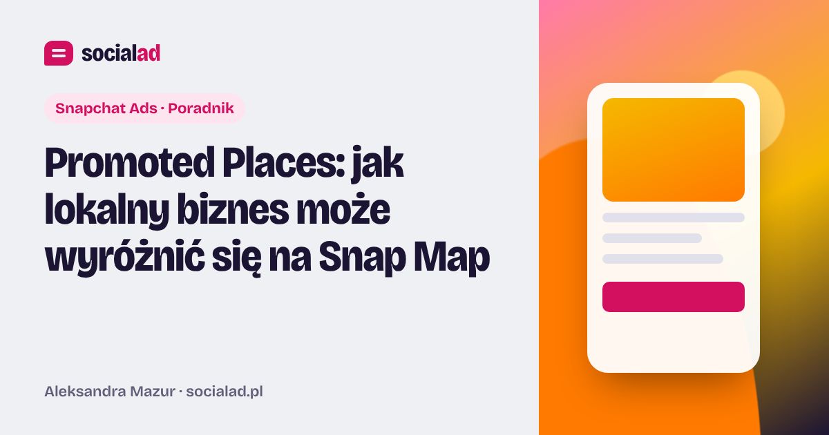 Grafika do artykułu: Promoted Places: jak lokalny biznes może wyróżnić się na Snap Map