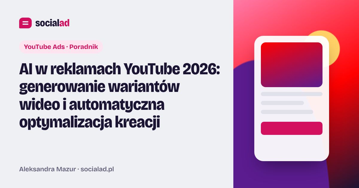 Grafika do artykułu: AI w reklamach YouTube 2026: generowanie wariantów wideo i automatyczna optymalizacja kreacji