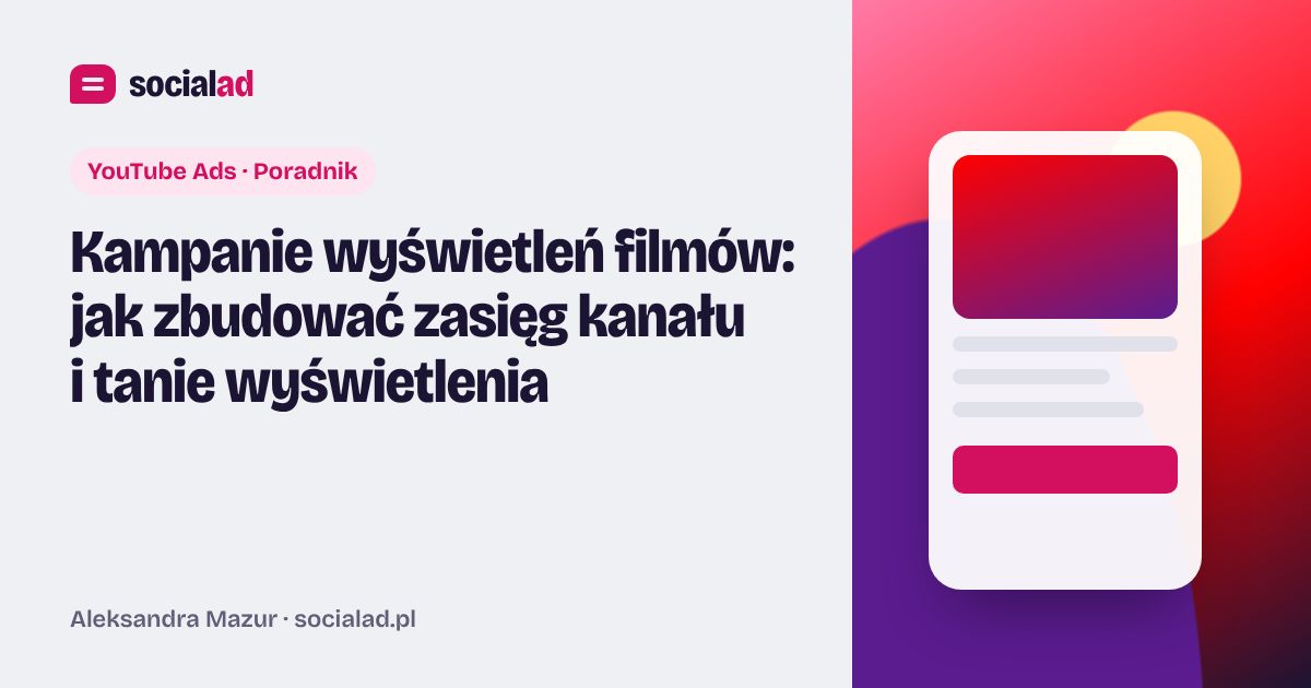 Grafika do artykułu: Kampanie wyświetleń filmów: jak zbudować zasięg kanału i tanie wyświetlenia