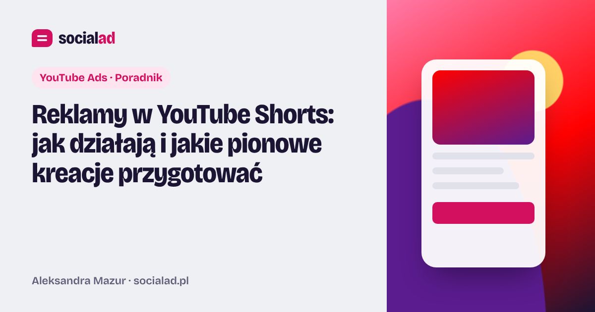 Grafika do artykułu: Reklamy w YouTube Shorts: jak działają i jakie pionowe kreacje przygotować